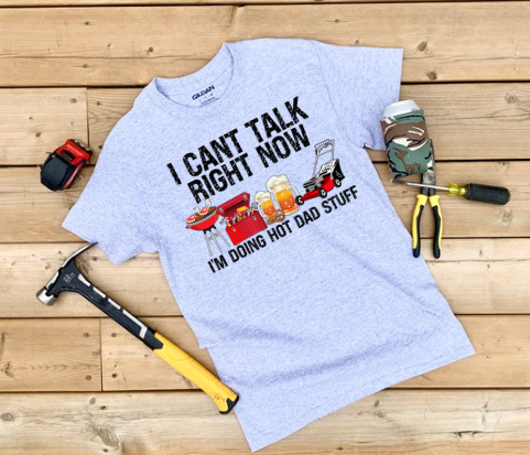 I can't talk right now I'm doing hot dad stuff