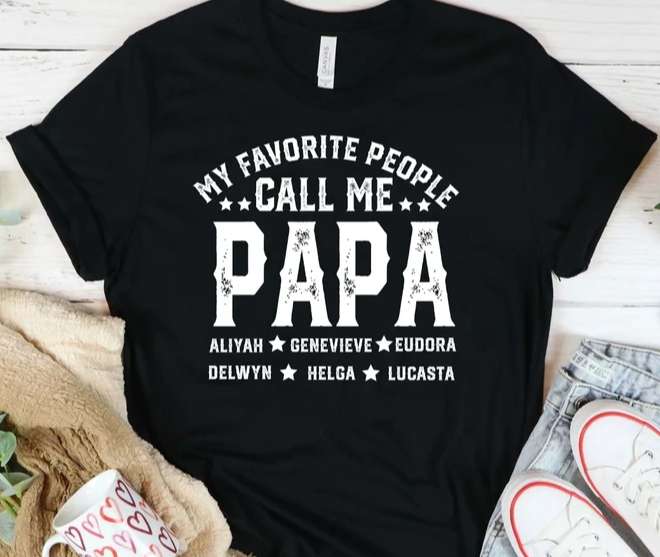 My favorite people call me papa