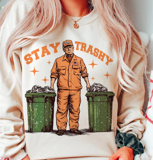 Stay trashy!!