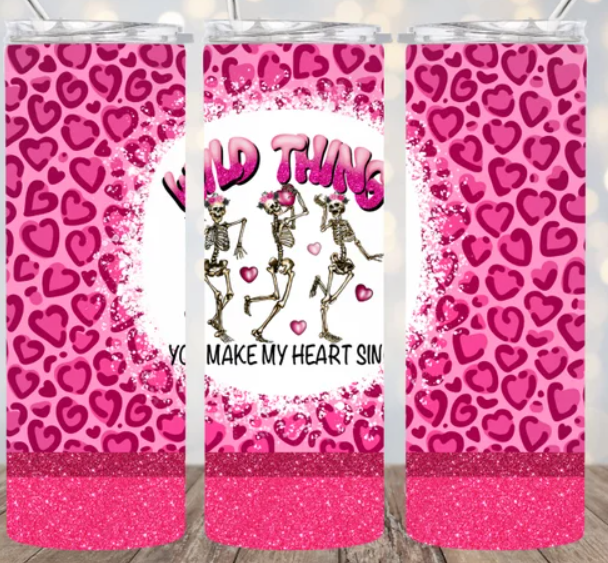 Wild thing you make my heart sing tumbler ***SALE***