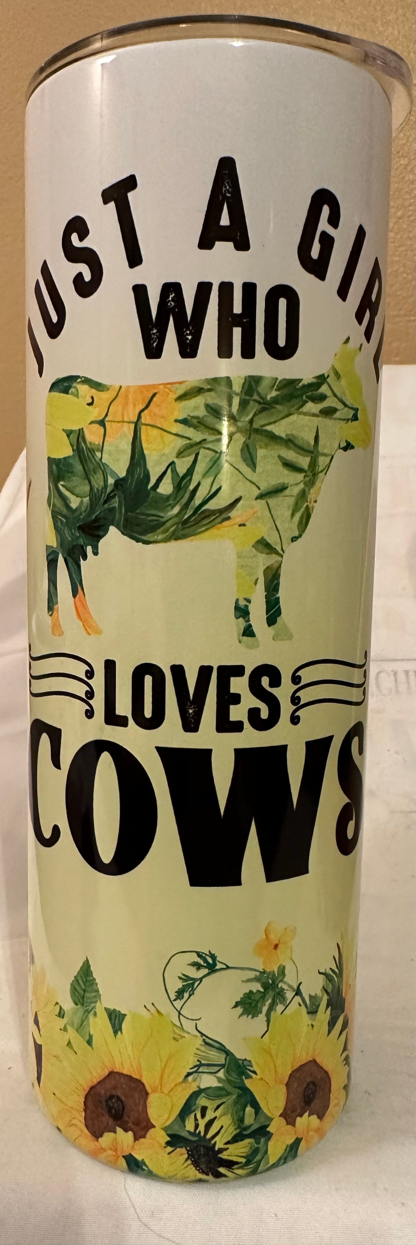 Just a girl who loves Cows Beautiful Tumbler