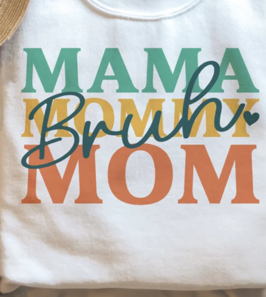 Mama, mommy, MOM, Bruh