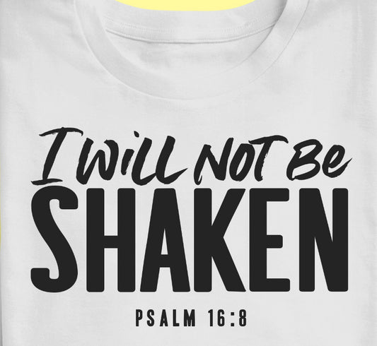 I will not be shaken