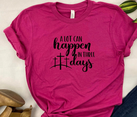 A lot can happen t-shirt