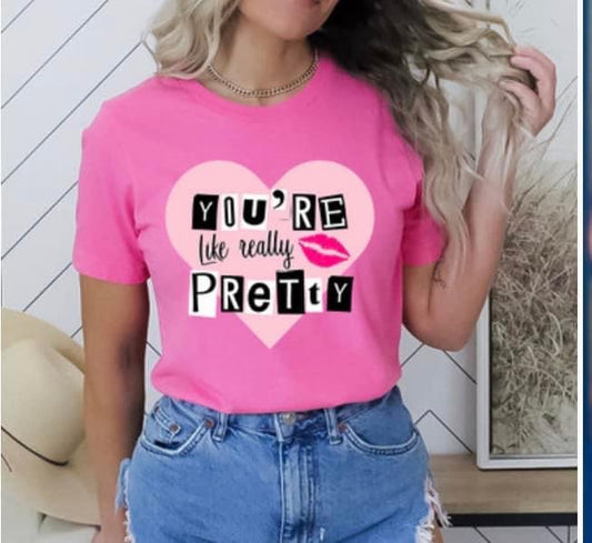 You're really pretty